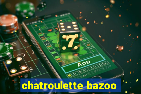 chatroulette bazoo